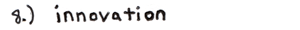 8.) Innovation