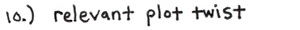 10.) Relevant Plot Twist